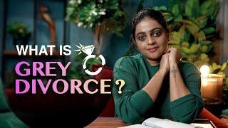 What is Grey Divorce |Aswathy Sreekanth | Life Unedited