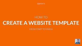 How to Create a Website Template From Start to Finish