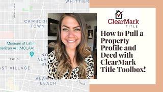 How to Pull a Property Profile and Deed with ClearMarkTitleToolbox com