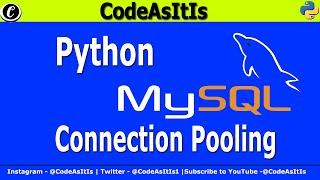 Python MySQL Tutorial | MYSQL Databases and Connection Pooling | Get Connection From Connection Pool