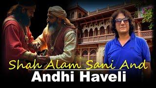 A King of India Blinded By An Afghan Lad | Finding Andhi Haveli in Lahore | xee hoo Lahore videos