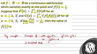 Letf : R → R be a continuous odd function which vanishes exactly at on....