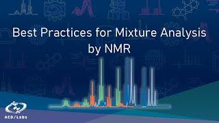 Best Practices for Mixture Analysis by NMR