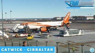 [MSFS] NEW RDPRESETS GIBRALTAR | Gatwick  - Gibraltar  | easyJet Fenix A320 l