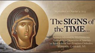 The Signs of the Time… Message by His Eminence Metropolitan Demetrius