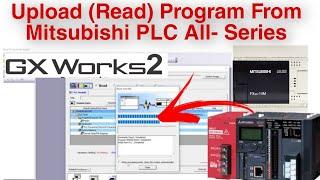 Upload program from PLC to GX-Work 2 Mitsubishi PLC Software. Read program from Mitsubishi PLC.