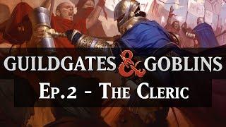 The Cleric | Guildgates & Goblins Ep #2 [Ravnica DnD]