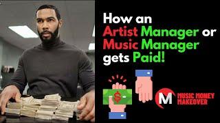 How an Artist Manager or Music Manager gets Paid!