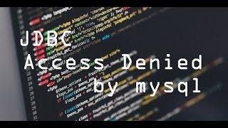 JDBC Access denied for user Username'@'%' (using password: YES)