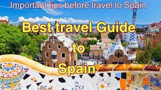 The Ultimate Spain Travel Guide 2024: What You Need to Know Before You Go