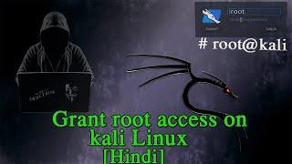 Grant root access and Enable root account on Kali Linux [Hindi]