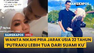 Viral Wanita Nikahi Pria Jarak Usia 22 Tahun, 'Putraku Lebih Tua dari Suami Baruku'