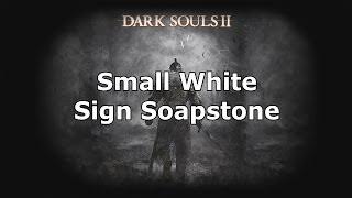 Dark Souls 2: Small White Sign Soapstone