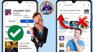 How To Fix eFootball 2024 This app won't work for your device in Play Store