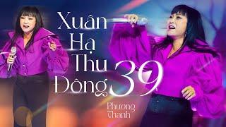 PHƯƠNG THANH khẳng định phong độ đỉnh cao với XUÂN HẠ THU ĐÔNG 39 | Giao Lộ Thời Gian