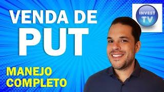 VENDA DE PUT - aprenda a fazer o manejo da put vendida - manejos e rolagens com opções