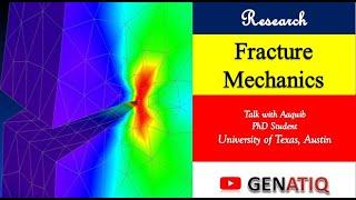 Research on Fracture Mechanics and Advice for PhD Students