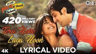 Tera Hone Laga Hoon Lyrical - Ajab Prem Ki Ghazab Kahani | Atif Aslam | Ranbir, Katrina K | Pritam