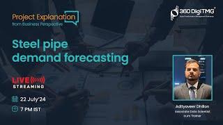 Project Explanation from Business Perspective | Steel Pipe Demand Forecasting  | 360DigiTMG