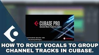 HOW TO ROUT VOCALS TO GROUP CHANNEL TRACKS IN CUBASE