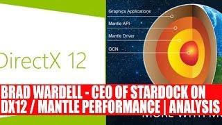 Brad Wardell CEO StarDock Discusses Mantle & DX 12 - Talks Performance & Implementation