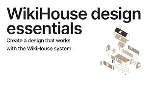 WikiHouse design essentials