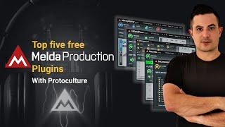 Top 5 MeldaProduction Plugins with Protoculture