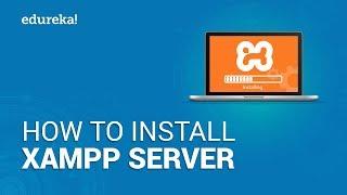How to Install XAMPP Server on Windows 10 | XAMPP Step by Step Setup | Edureka