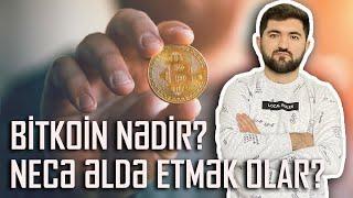 Bitkoin nədir? Necə əldə etmək olar?