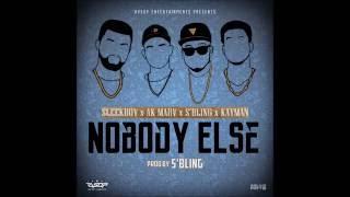 S'Bling, AK Marv, SleekBoy, Kayman - Nobody Else (Prod. S'Bling)