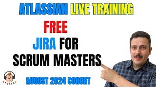 Jira For Scrum Masters - August 2024