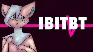 IBITBT // animation meme