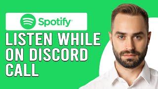 How To Listen To Spotify While On Discord Call (How To Play Spotify On Discord)