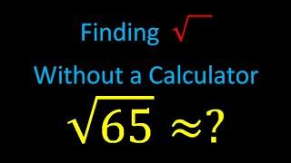 Finding Square Root, √ , Without a Calculator