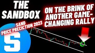 The Sandbox  Is On The Brink Of Another Game-Changing Rally | SAND Price Prediction 2023