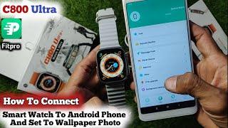 c800 ultra smartwatch how to connect | C800 ultra how to connect | fitpro app how to use