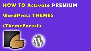 Activating Your Themeforest WordPress Themes | How to