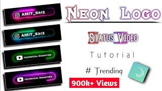 How to make trending Neon Logo video | status video kaise banaye | technicalmahatma