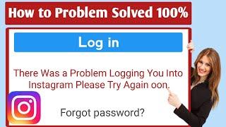 Fix There Was a Problem Logging You Into Instagram Please Try Again Soon 2022 Instagram Login Error