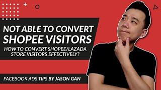 How to Convert Shopee/Lazada Visitors Effectively? [Facebook Ads Tutorial]