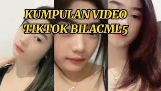 KUMPULAN VIDEO TIKTOK @Bilacml5 VIRAL 2023