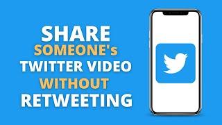 How To Share Twitter Video Without Retweeting 2023