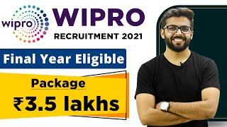 Wipro Recruitment 2021 | Package ₹3.5 Lakhs | Final Year Eligible | Freshers can Apply | Jobs 2021