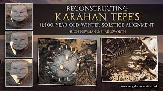 Reconstructing Karahan Tepe's Winter Solstice Alignment...With & Without a Roof | Megalithomania