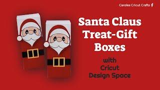 SANTA CLAUS TREAT-GIFT BOXES with Cricut Design Space