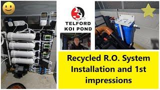 T.K.P. Telford Koi Pond - Video 92 – Finch Filtration Recycled RO System Install and 1st impression