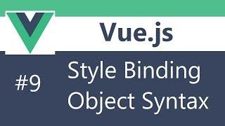 Vue js 2 Tutorial - 9 - Binding Inline Styles with Object Syntax