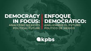Democracy in Focus: Analyzing Mexico's Political Future