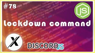 HOW TO MAKE A LOCKDOWN COMMAND! | DISCORD.JS | #78