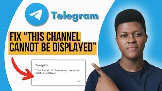 How To Fix "This Channel Cannot Be Displayed" on Telegram (2025)